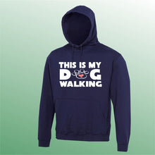 Load image into Gallery viewer, My Dog Walking Hoody